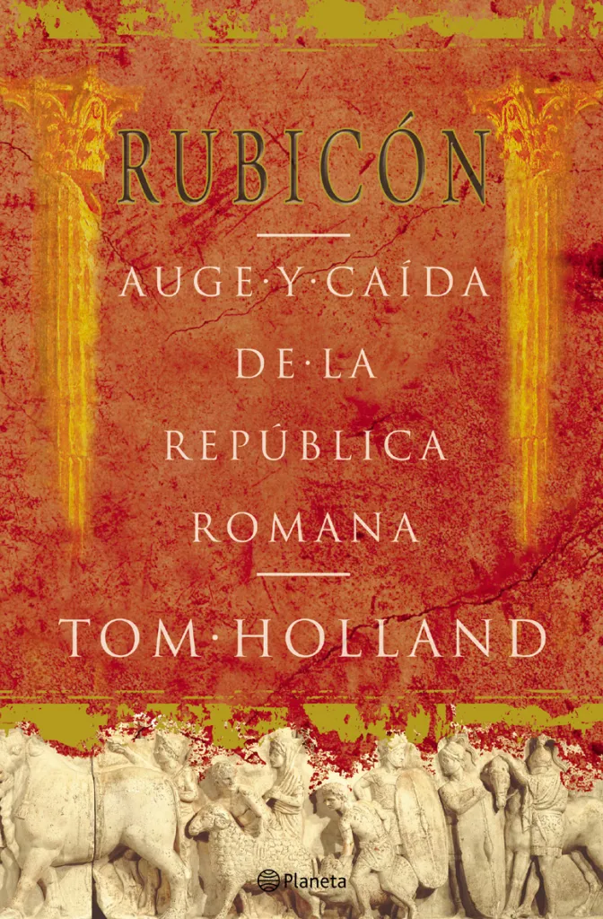 Portada Libro Rubicón: Auge y caida de la república romana de Tom Holland