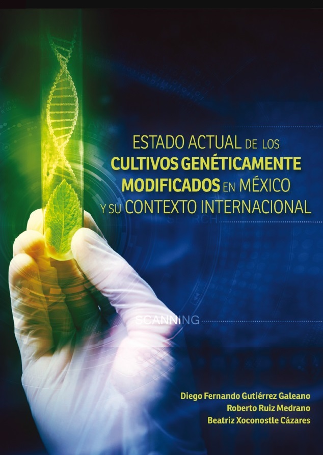 Portada del libro Estado actual de los cultivos genéticamente modificados en México y su contexto internacional